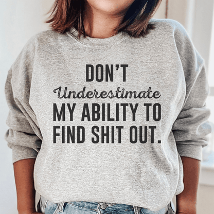 Don't Underestimate My Ability To Find Stuff Out shopmerchmallow Don't Underestimate My Ability To Find Stuff Out