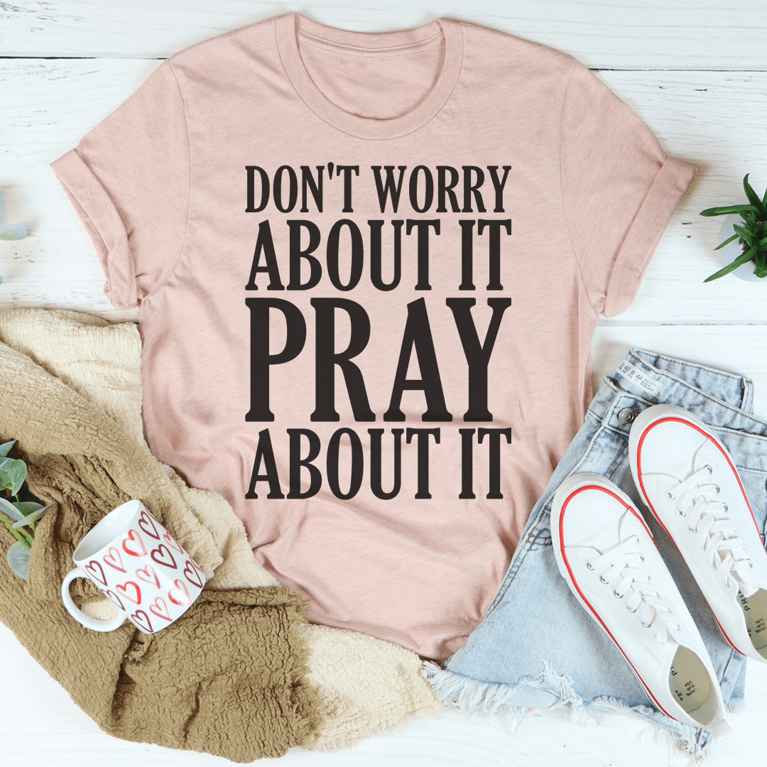 Don't Worry About It Pray About It shopmerchmallow Don't Worry About It Pray About It