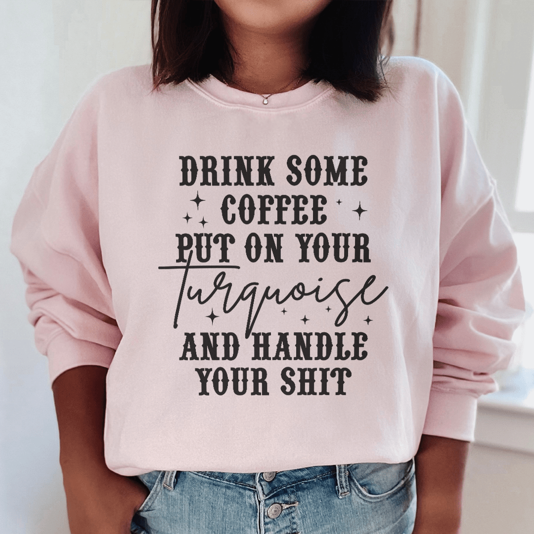 Drink Some Coffee Put On Your Turquoise shopmerchmallow Drink Some Coffee Put On Your Turquoise