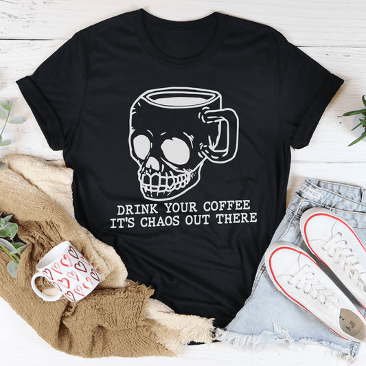 Drink Your Coffee It's Chaos Out There Tee shopmerchmallow Drink Your Coffee It's Chaos Out There Tee