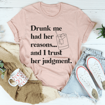 Drunk Me Had Her Reasons Tee shopmerchmallow Drunk Me Had Her Reasons Tee