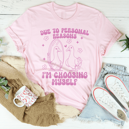 Due To Personal Reasons I'm Choosing Myself Tee shopmerchmallow Due To Personal Reasons I'm Choosing Myself Tee