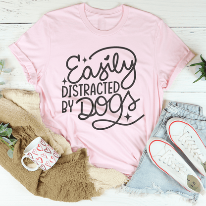 Easily Distracted By Dogs Tee