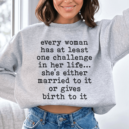 Every Woman Has At Least One Challenge In Life shopmerchmallow Every Woman Has At Least One Challenge In Life