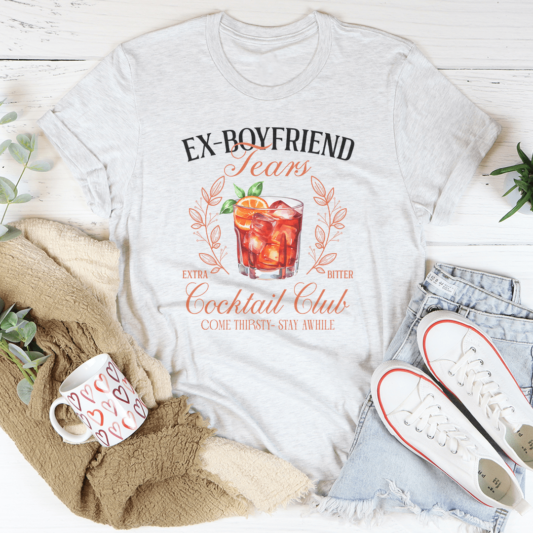 Ex Boyfriend Tears Extra Bitter Cocktail Club Tee shopmerchmallow Ex Boyfriend Tears Extra Bitter Cocktail Club Tee