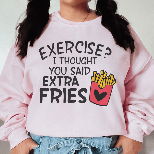 Exercise I Thought You Said Extra Fries shopmerchmallow Exercise I Thought You Said Extra Fries
