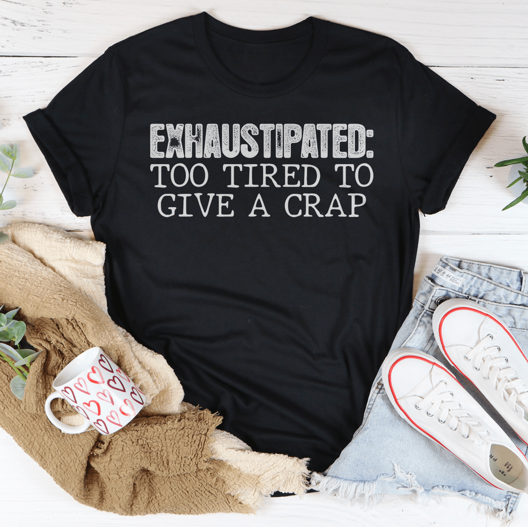 Exhaustipated Tee shopmerchmallow Exhaustipated Tee
