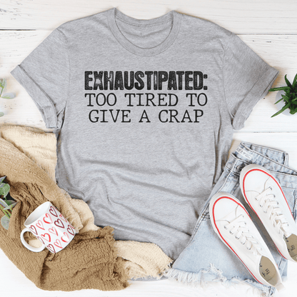 Exhaustipated Tee shopmerchmallow Exhaustipated Tee