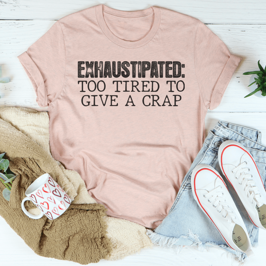 Exhaustipated Tee shopmerchmallow Exhaustipated Tee