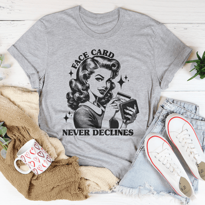 Face Card Never Declines Tee shopmerchmallow Face Card Never Declines Tee