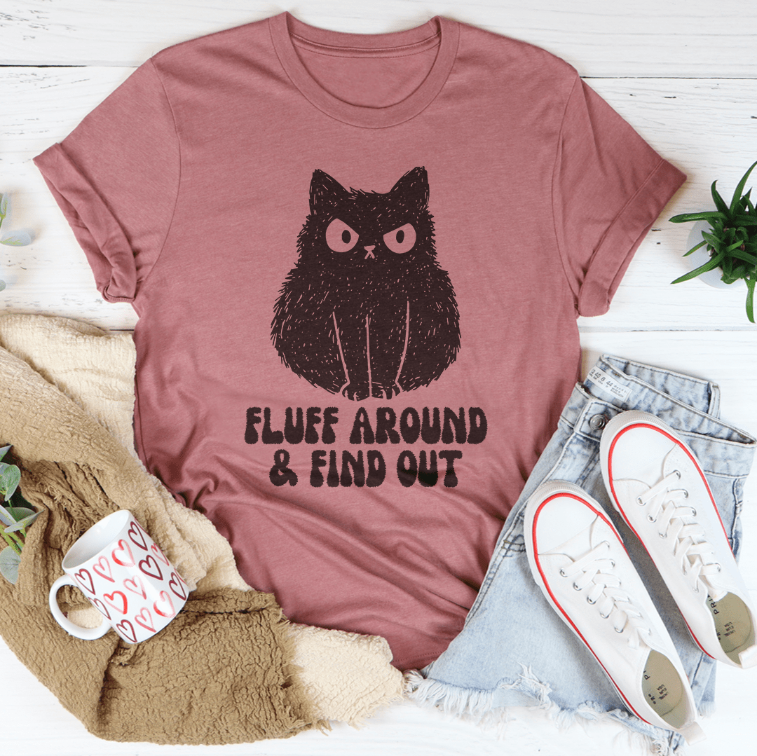 Fluff Around And Find Out Tee shopmerchmallow Fluff Around And Find Out Tee