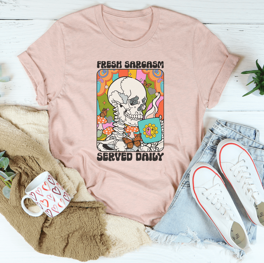 Fresh Sarcasm Served Daily Tee shopmerchmallow Fresh Sarcasm Served Daily Tee
