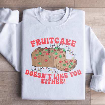 Fruitcake Doesn't Like You Either shopmerchmallow Fruitcake Doesn't Like You Either