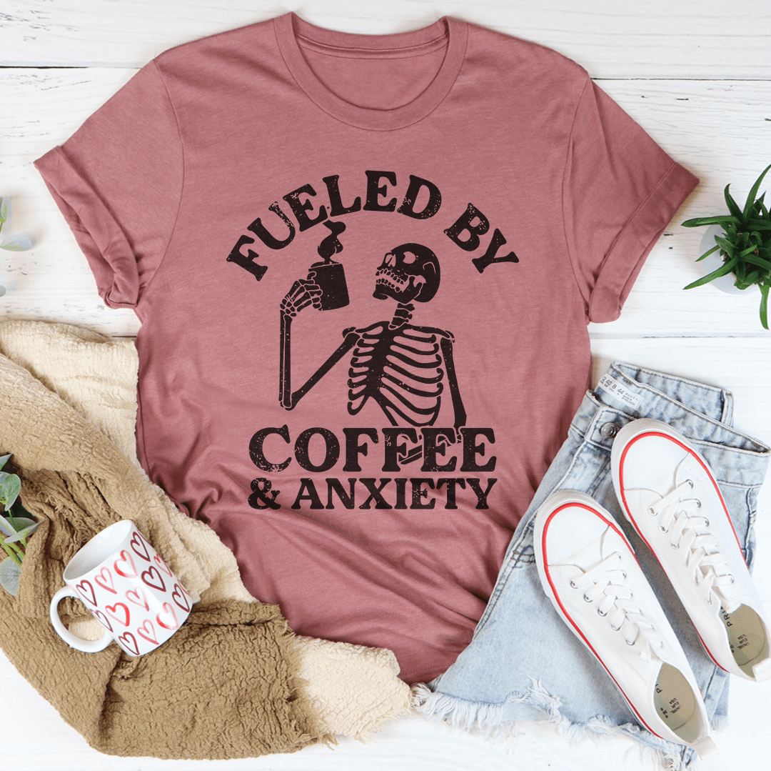 Fueled By Coffee & Anxiety Tee shopmerchmallow Fueled By Coffee & Anxiety Tee