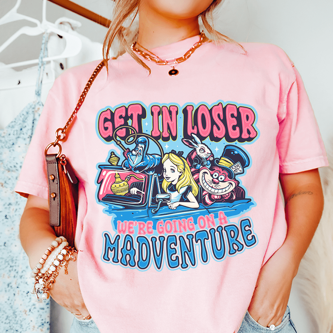 Get In Loser We're Going On A Madventure Tee shopmerchmallow Get In Loser We're Going On A Madventure Tee