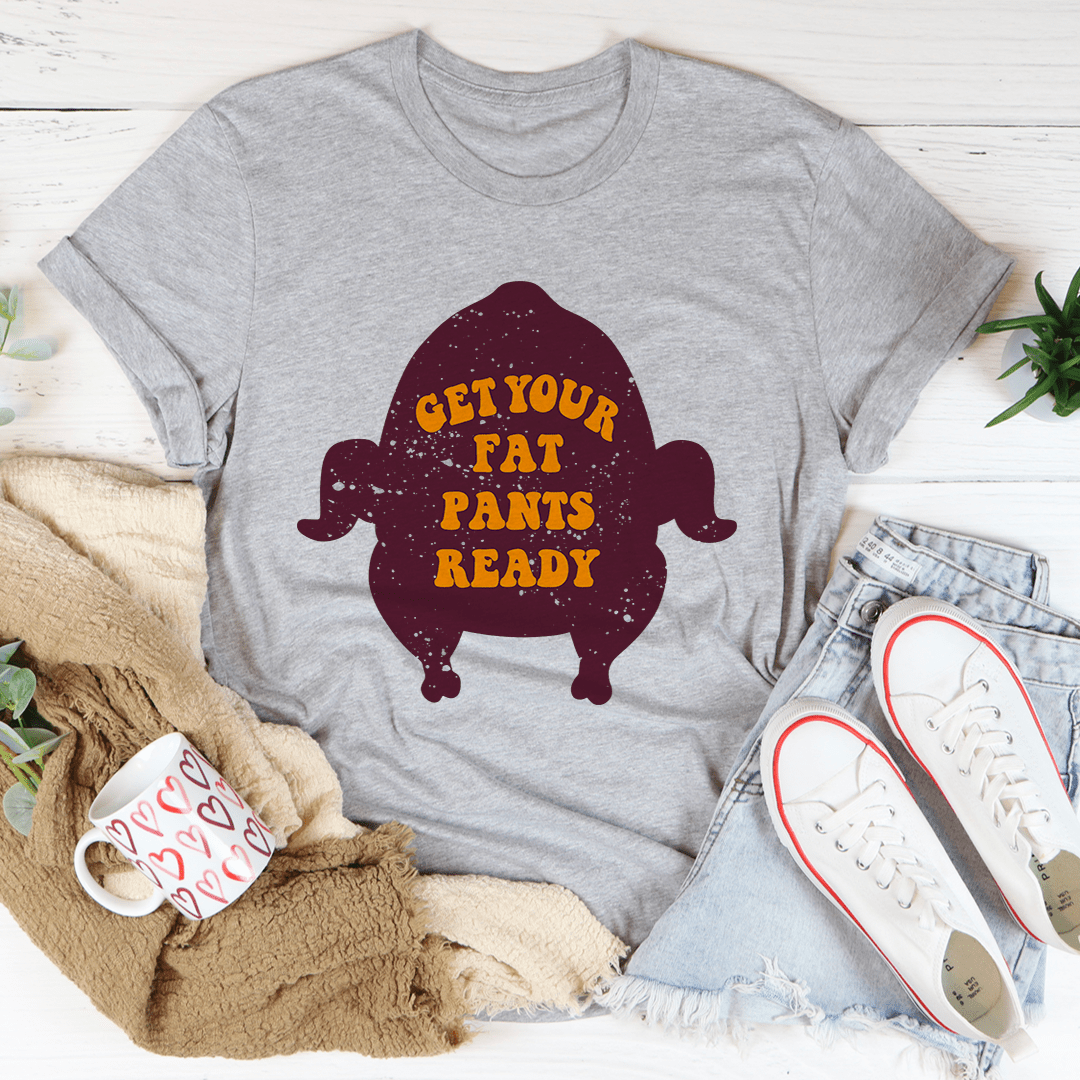 Get Your Fat Pants Ready Tee shopmerchmallow Get Your Fat Pants Ready Tee