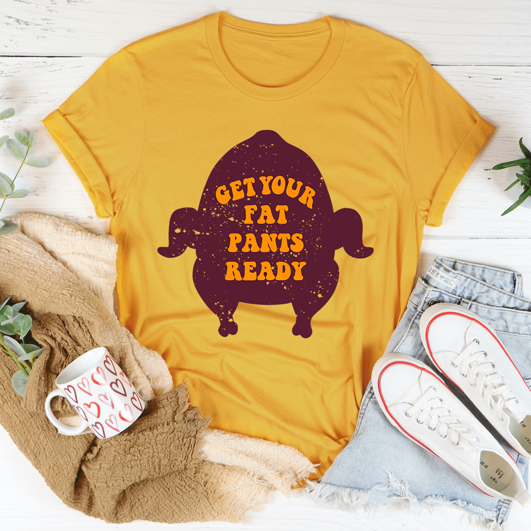 Get Your Fat Pants Ready Tee shopmerchmallow Get Your Fat Pants Ready Tee