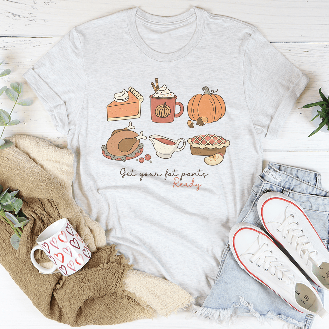 Get Your Fat Pants Ready Thanksgiving Tee shopmerchmallow Get Your Fat Pants Ready Thanksgiving Tee