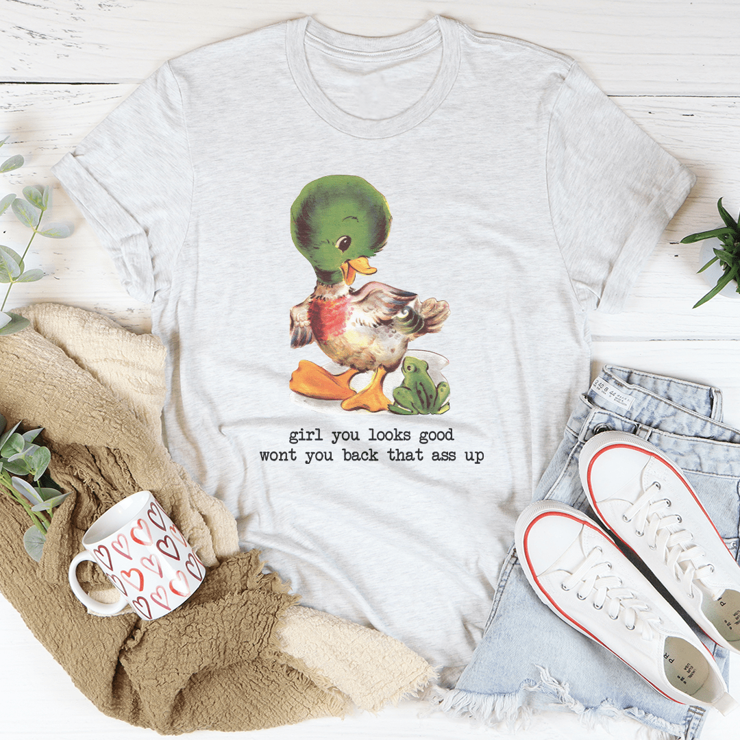 Girl You Looks Good Wont You Back Tee shopmerchmallow Girl You Looks Good Wont You Back Tee