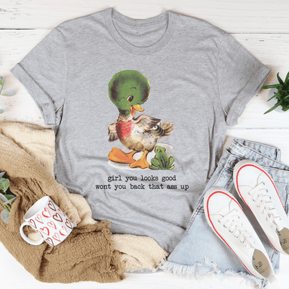 Girl You Looks Good Wont You Back Tee shopmerchmallow Girl You Looks Good Wont You Back Tee