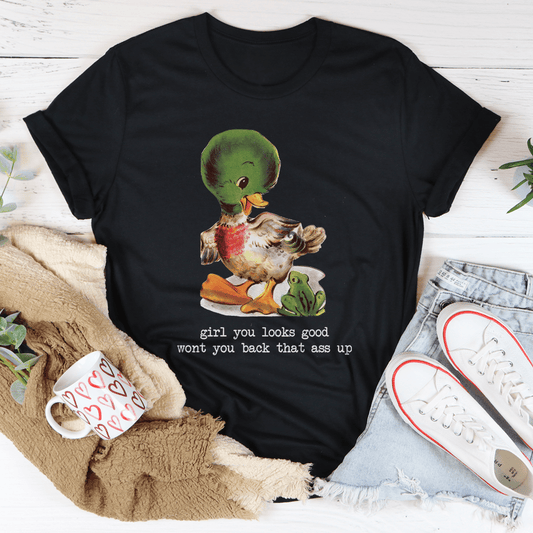 Girl You Looks Good Wont You Back Tee shopmerchmallow Girl You Looks Good Wont You Back Tee