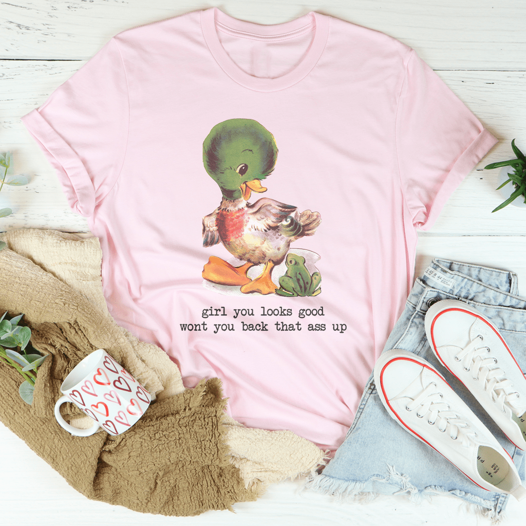 Girl You Looks Good Wont You Back Tee shopmerchmallow Girl You Looks Good Wont You Back Tee