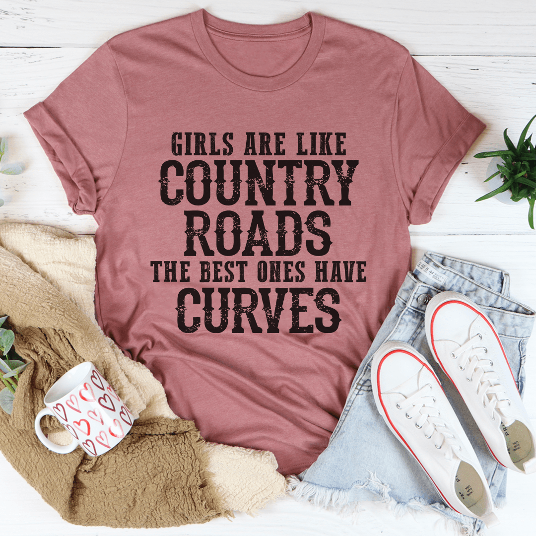 Girls Are Like Country Roads Tee shopmerchmallow Girls Are Like Country Roads Tee