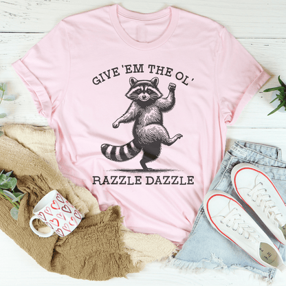 Give 'Em The Ol' Razzle Dazzle Tee shopmerchmallow Give 'Em The Ol' Razzle Dazzle Tee