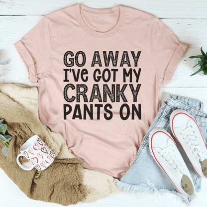 Go Away I've Got My Cranky Pants On Tee shopmerchmallow Go Away I've Got My Cranky Pants On Tee