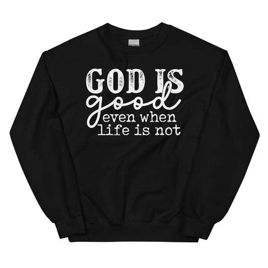 God Is Good Even When Life Is Not shopmerchmallow God Is Good Even When Life Is Not