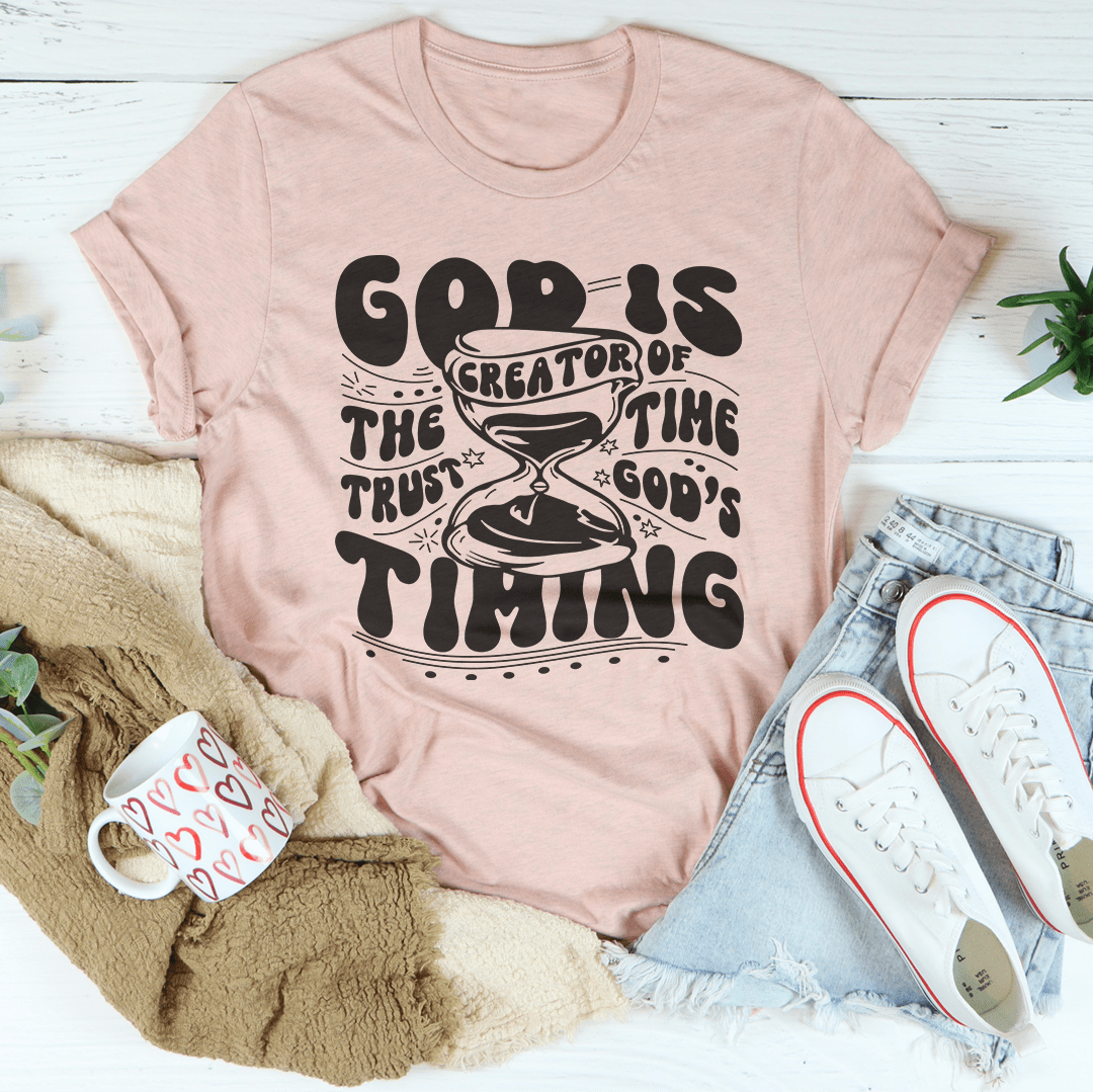 God Is The Creator Of Time Trust God's Timing Tee shopmerchmallow God Is The Creator Of Time Trust God's Timing Tee