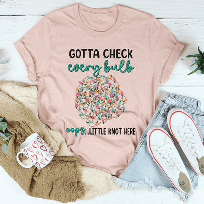 Gotta Check Every Bulb Tee shopmerchmallow Gotta Check Every Bulb Tee