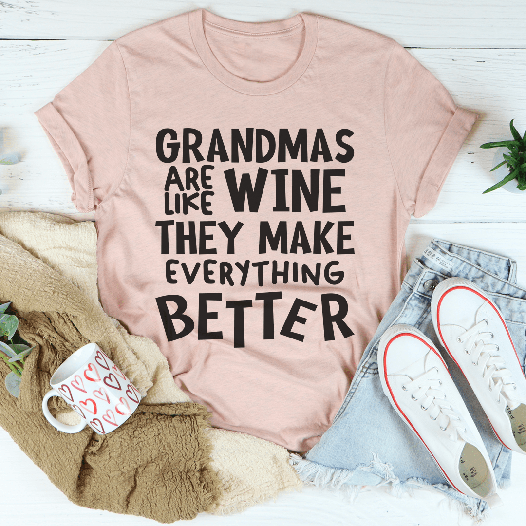 Grandmas Are Like Wine They Make Everything Better Tee shopmerchmallow Grandmas Are Like Wine They Make Everything Better Tee