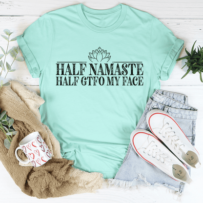 Half Namaste Half GTFO My Face Tee shopmerchmallow Half Namaste Half GTFO My Face Tee