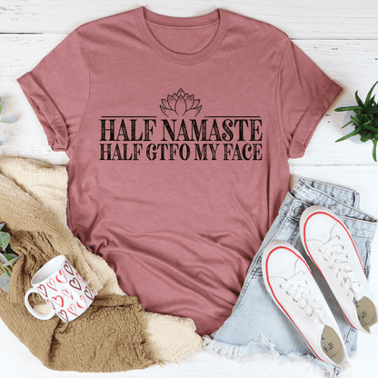 Half Namaste Half GTFO My Face Tee shopmerchmallow Half Namaste Half GTFO My Face Tee