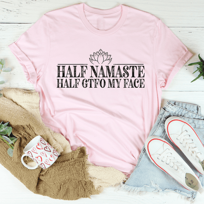 Half Namaste Half GTFO My Face Tee shopmerchmallow Half Namaste Half GTFO My Face Tee