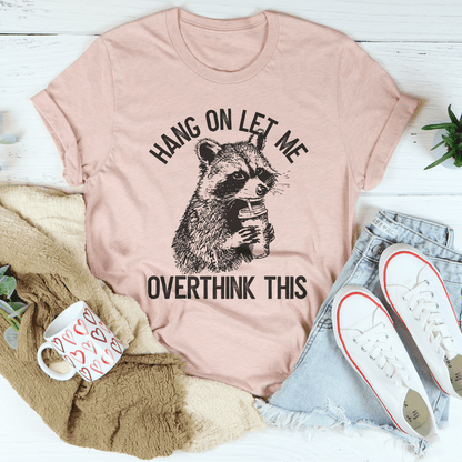 Hang On Let Me Overthink This Tee shopmerchmallow Hang On Let Me Overthink This Tee