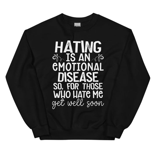 Hating Is An Emotional Disease So For Those Who Hate