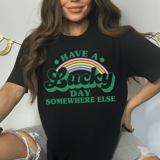 Have A Lucky Day Somewhere Else Tee shopmerchmallow Have A Lucky Day Somewhere Else Tee