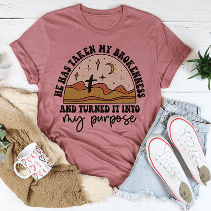 He Has Taken My Brokenness And Turned It Into My Purpose Tee shopmerchmallow He Has Taken My Brokenness And Turned It Into My Purpose Tee