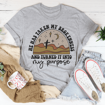 He Has Taken My Brokenness And Turned It Into My Purpose Tee shopmerchmallow He Has Taken My Brokenness And Turned It Into My Purpose Tee