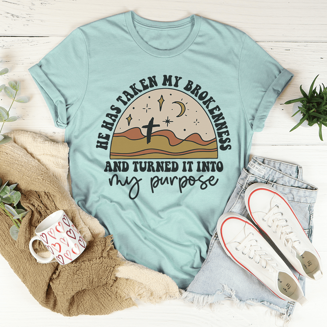 He Has Taken My Brokenness And Turned It Into My Purpose Tee shopmerchmallow He Has Taken My Brokenness And Turned It Into My Purpose Tee