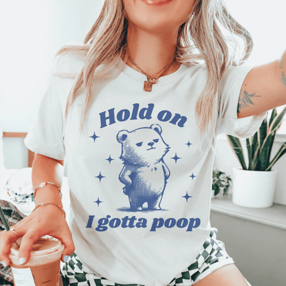 Hold On I Gotta Poop Tee shopmerchmallow Hold On I Gotta Poop Tee