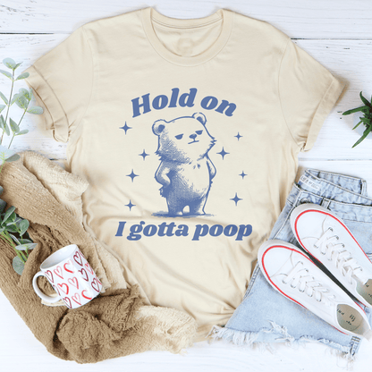 Hold On I Gotta Poop Tee shopmerchmallow Hold On I Gotta Poop Tee