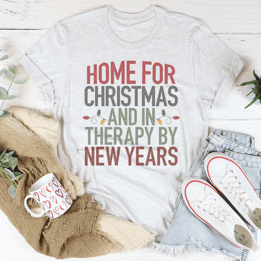 Home For Christmas And In Therapy By New Years Tee shopmerchmallow Home For Christmas And In Therapy By New Years Tee