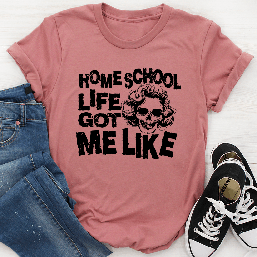 Homeschool Life Got Me Like Tee shopmerchmallow Homeschool Life Got Me Like Tee