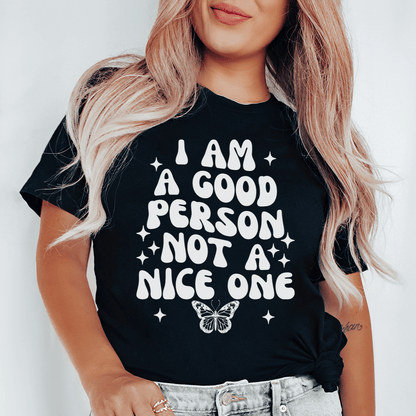 I Am A Good Person Not A Nice One Tee shopmerchmallow I Am A Good Person Not A Nice One Tee