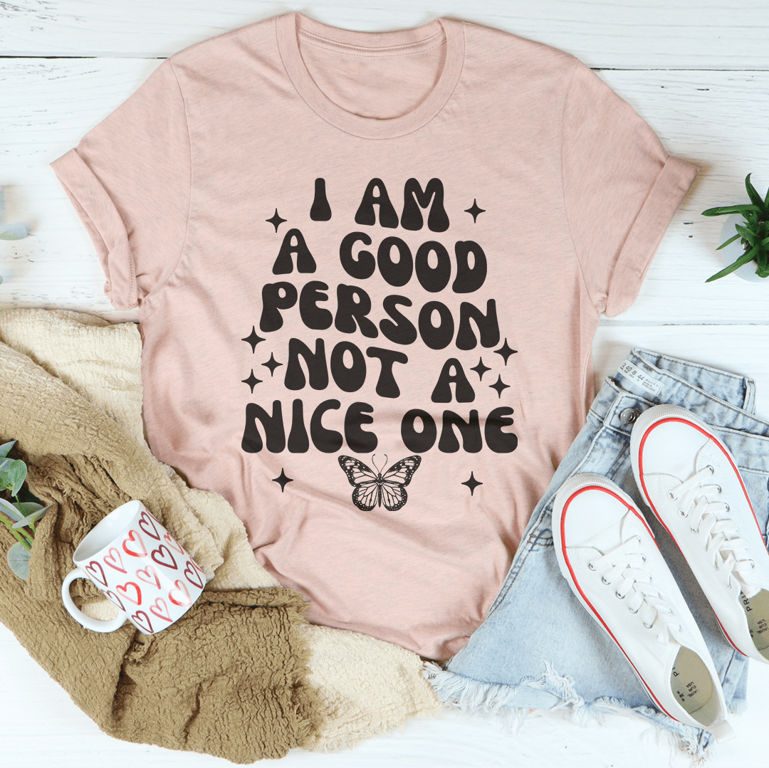 I Am A Good Person Not A Nice One Tee shopmerchmallow I Am A Good Person Not A Nice One Tee
