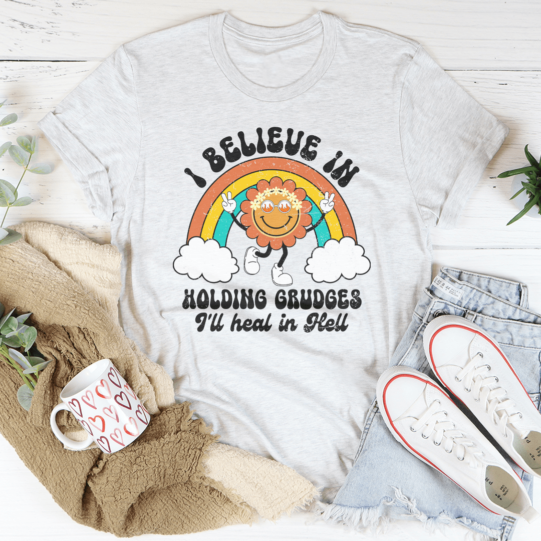 I Believe In Holding Grudges I'll Heal In Hell Tee shopmerchmallow I Believe In Holding Grudges I'll Heal In Hell Tee