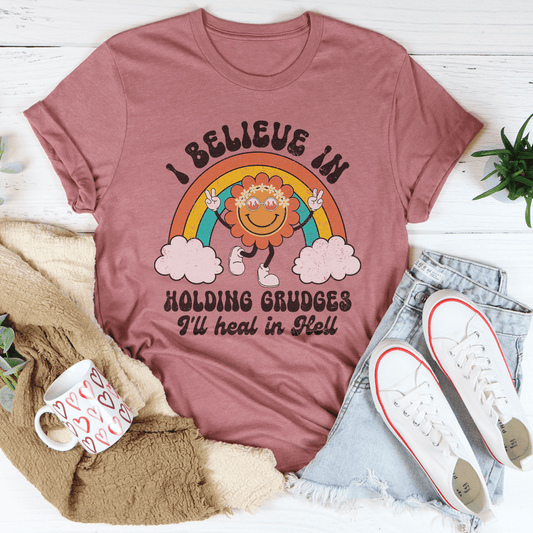 I Believe In Holding Grudges I'll Heal In Hell Tee shopmerchmallow I Believe In Holding Grudges I'll Heal In Hell Tee